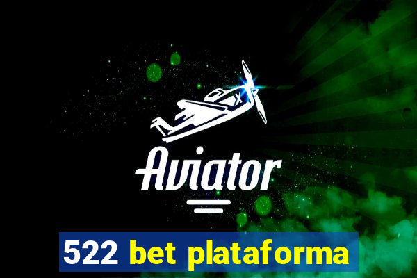 522 bet plataforma